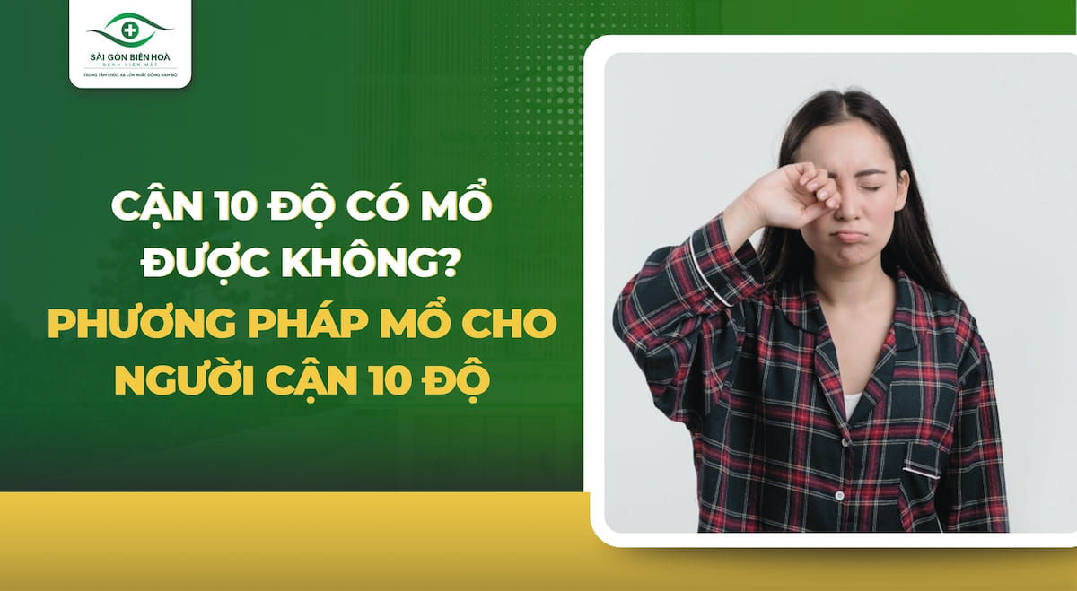 Cận 10 độ có mổ được không