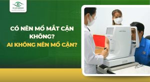 Có nên mổ mắt cận không