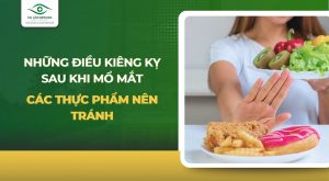 Những điều kiêng kỵ sau khi mổ mắt
