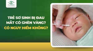 Trẻ sơ sinh bị đau mắt có ghèn vàng