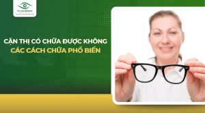 Cận thị có chữa được không