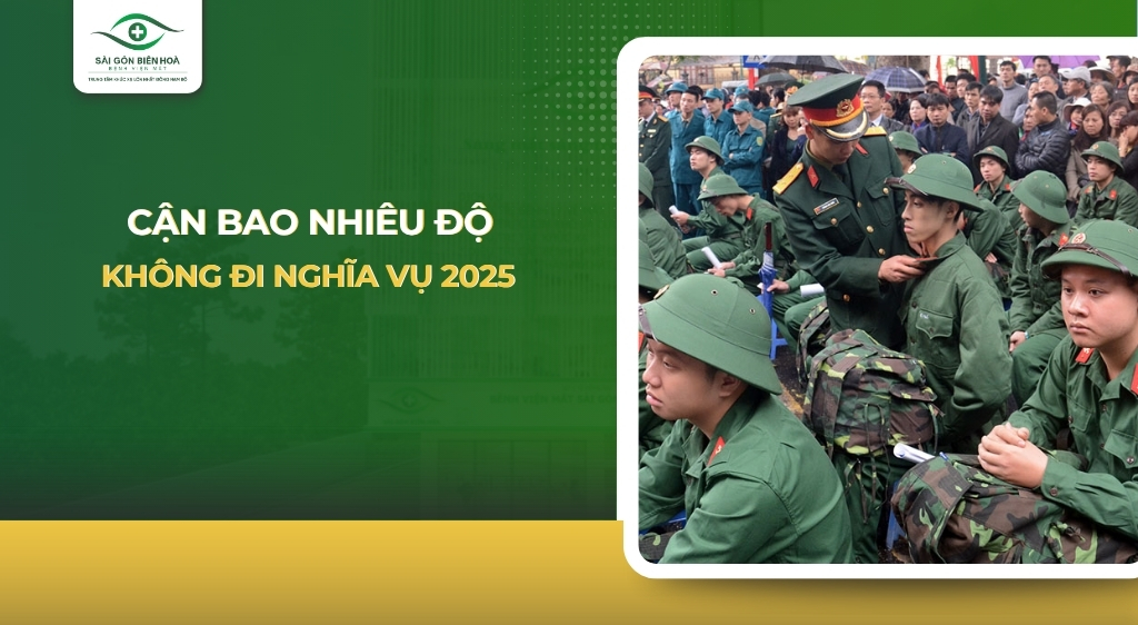 cận bao nhiêu độ không đi nghĩa vụ 2025