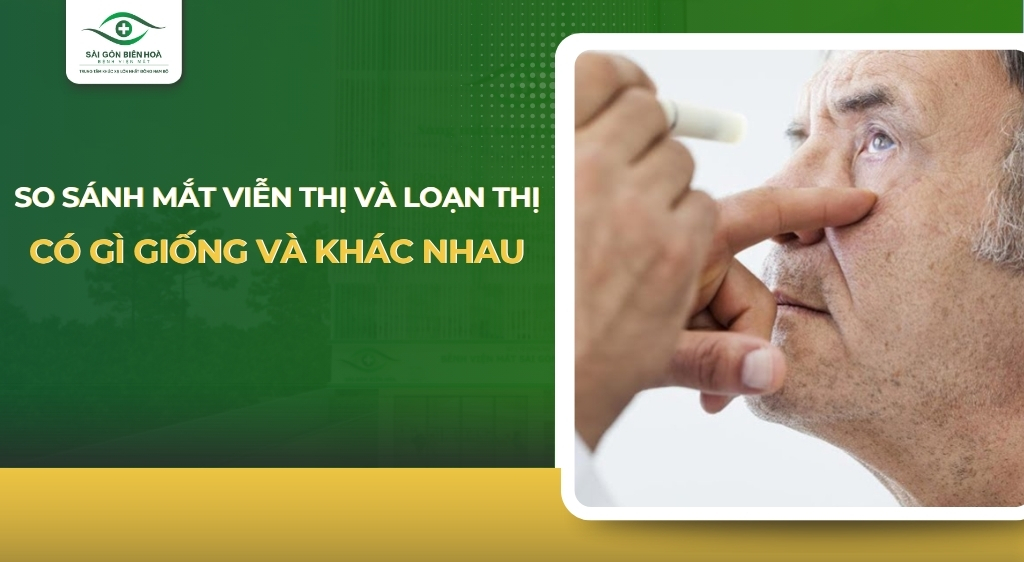 So sánh mắt viễn thị và lão thị