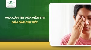 vừa cận thị vừa viễn thị