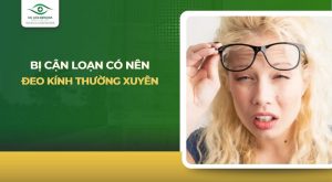 bị cận loạn có nên đeo kính thường xuyên