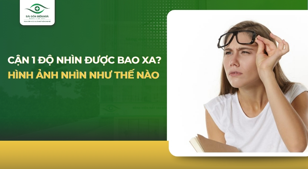 Cận 1 độ nhìn được bao xa