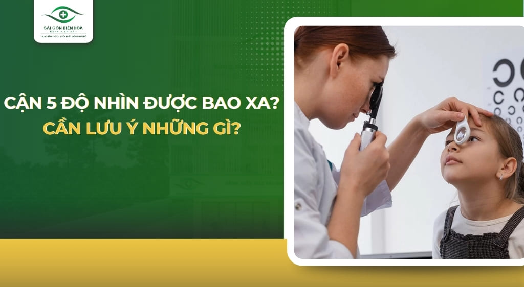 Cận 5 độ nhìn được bao xa