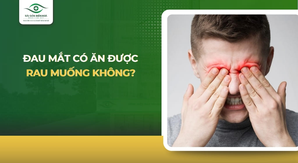 đau mắt có ăn được rau muống không