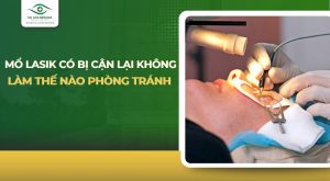 mổ lasik có bị cận lại không