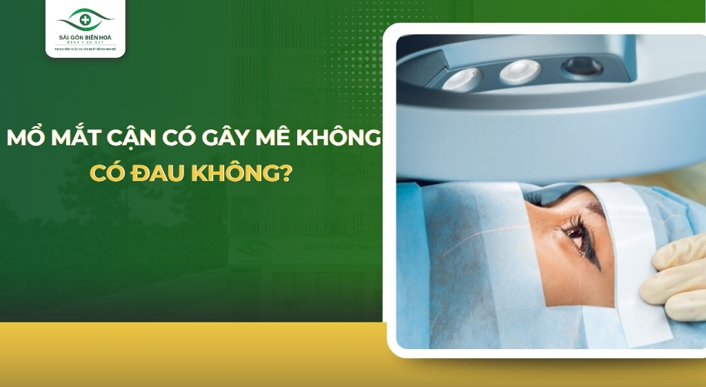 mổ mắt cận có gây mê không