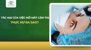 tác hại của việc mổ mắt cận thị