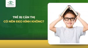 trẻ bị cận thị có nên đeo kính