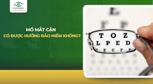 Mổ mắt cận có được bảo hiểm không