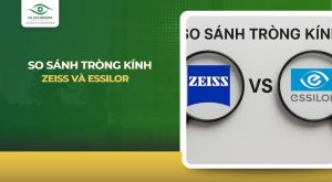 so sánh tròng kính Zeiss và Essilor