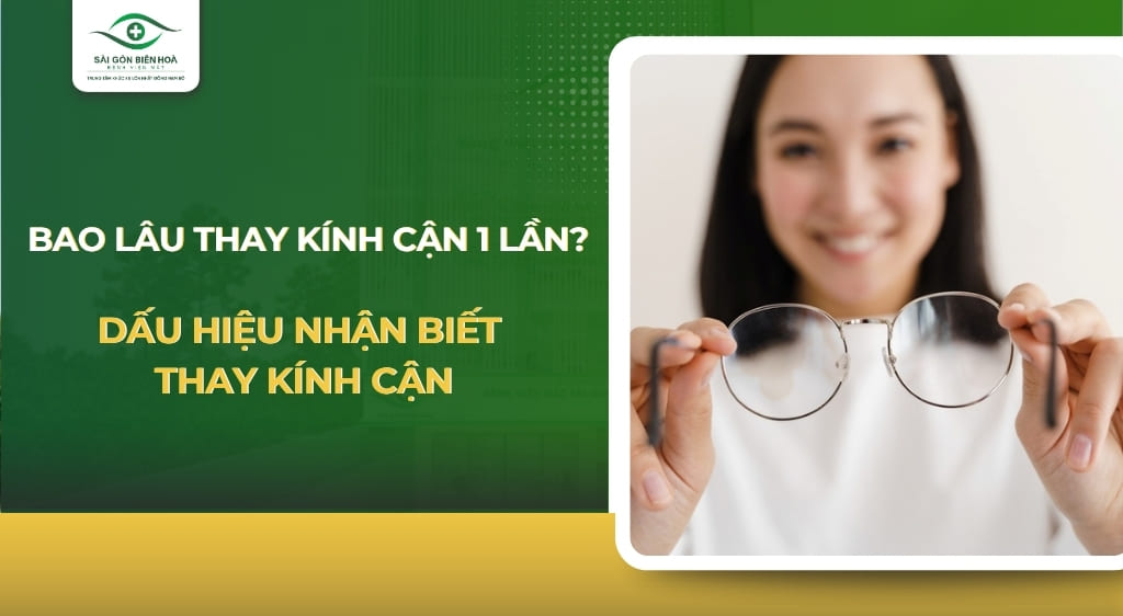 Bao lâu thay kính cận 1 lần