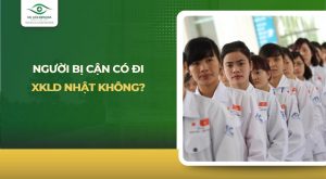bị cận có đi xklđ nhật được không
