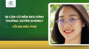 bị cận có nên đeo kính thường xuyên không