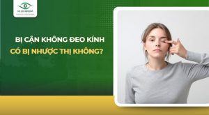 bị cận không đeo kính có bị nhược thị không
