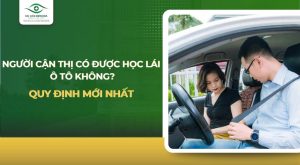 Cận thị có được học lái ô tô