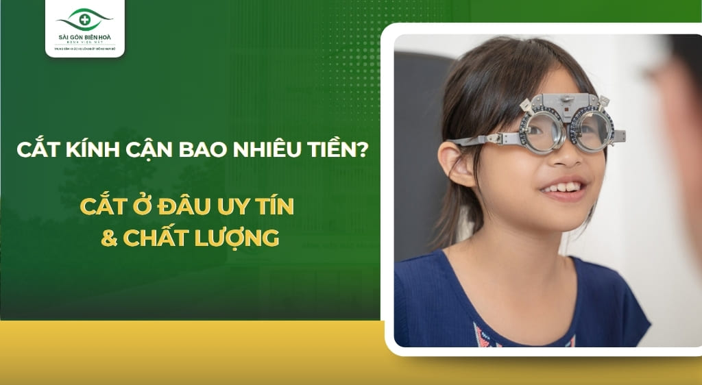 Cắt kính cận bao nhiêu tiền