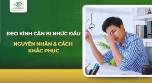 Đeo kính cận bị nhức đầu