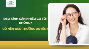 đeo kính cận nhiều có tốt không