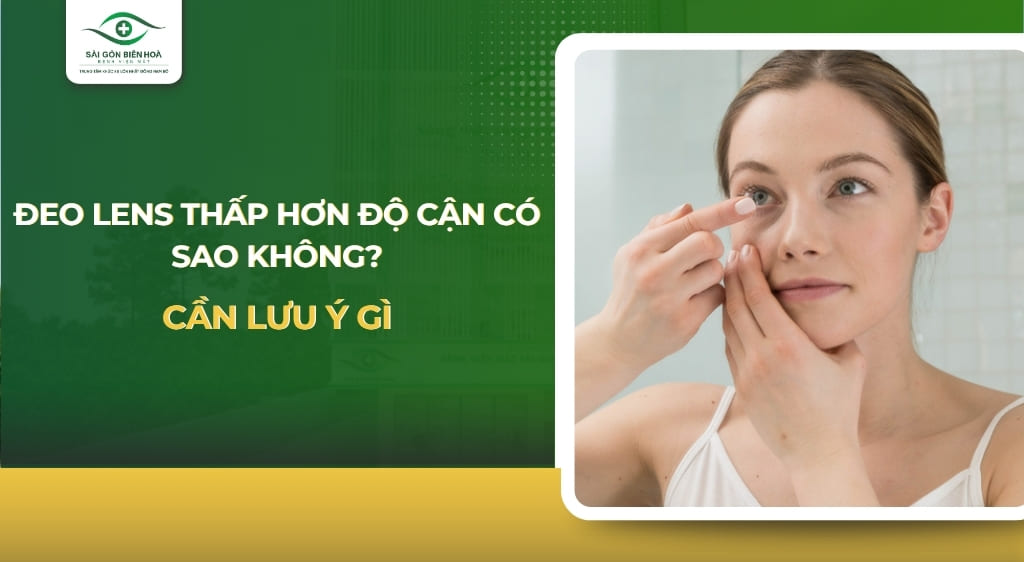 Đeo lens thấp hơn độ cận có sao không