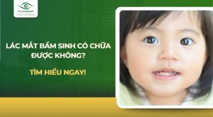 Lác mắt bẩm sinh có chữa được không