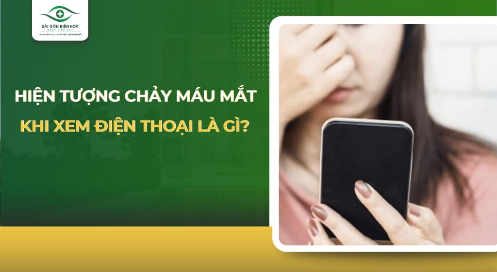 chảy máu mắt khi xem điện thoại