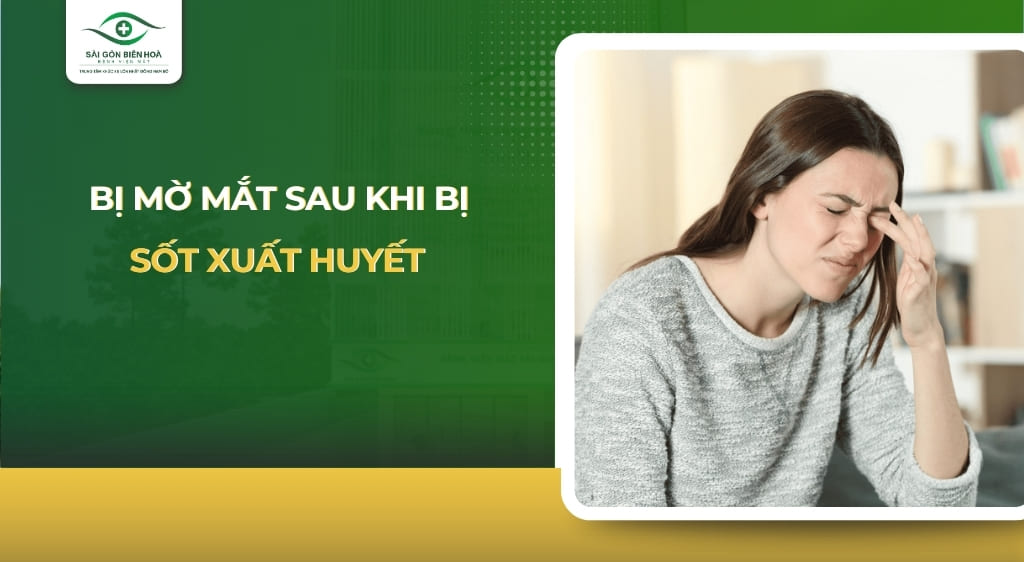 bị mờ mắt sau khi bị sốt xuất huyết