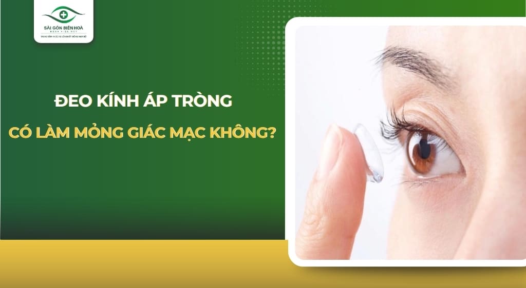 đeo kính áp tròng có làm mỏng giác mạc không