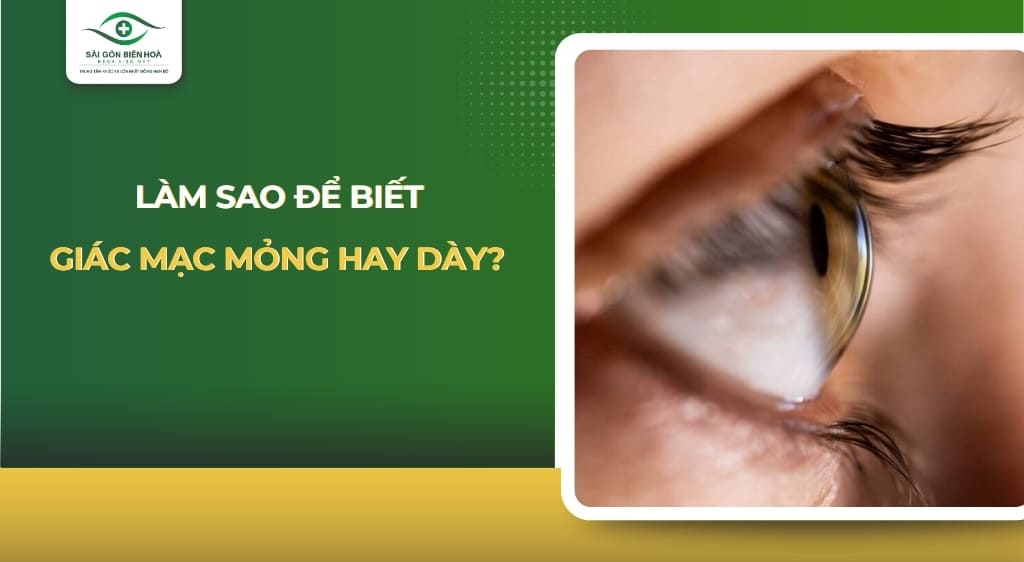 làm sao biết giác mạc mỏng hay dày