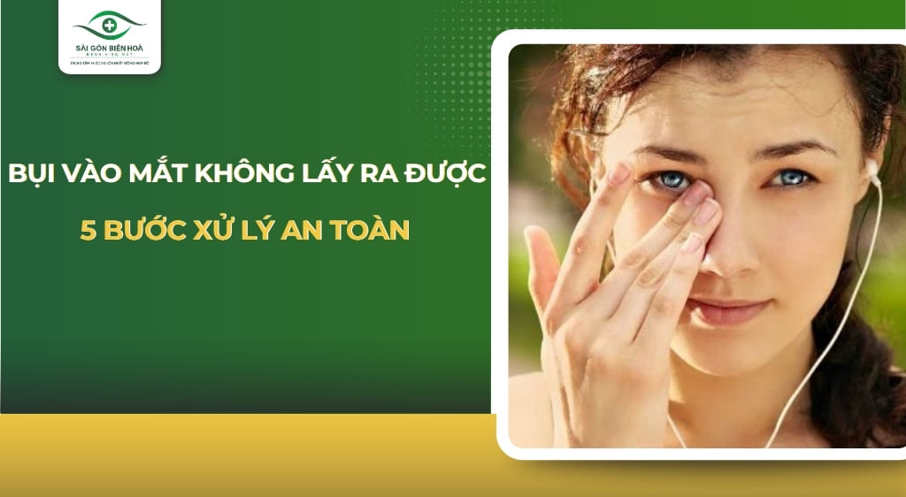 bụi vào mắt không lấy ra được