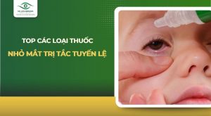 thuốc nhỏ mắt chữa tắc tuyến lệ