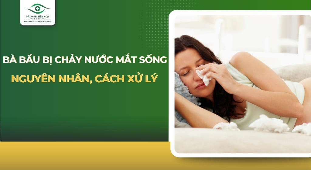 Bà bầu bị chảy nước mắt sống