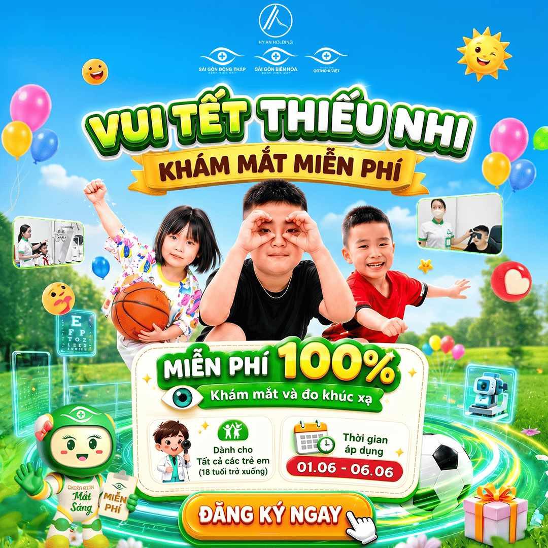 Mừng 1/6: Khám mắt 0 đồng tại Bệnh viện Mắt Sài Gòn Biên Hòa