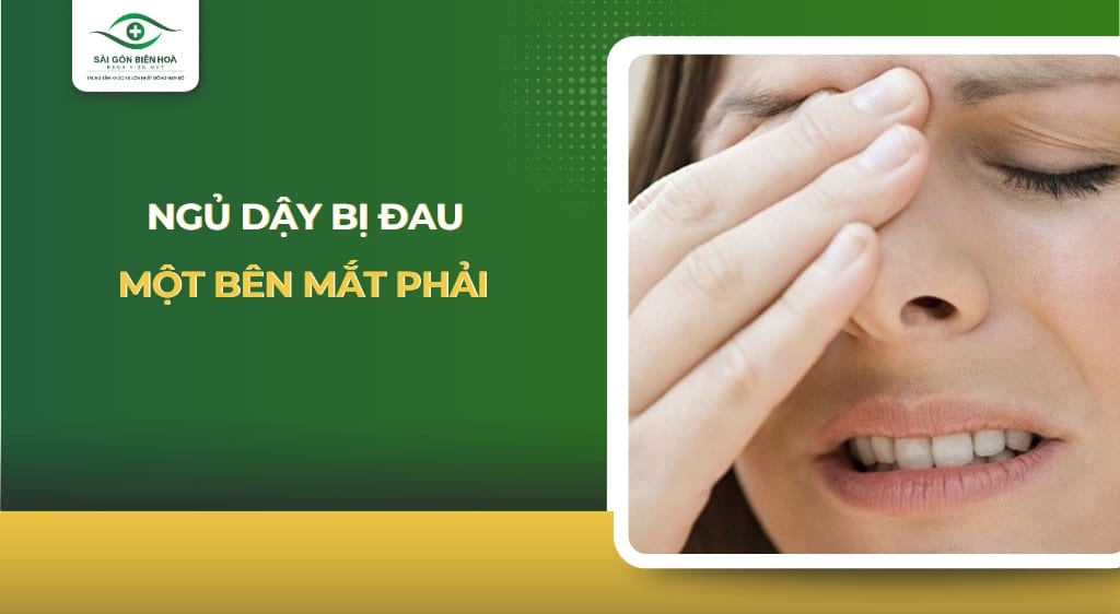 Ngủ dậy bị đau một bên mắt phải