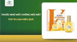 Thuốc nhỏ mắt chống mỏi mắt