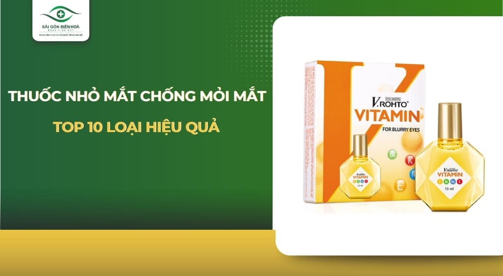 Thuốc nhỏ mắt chống mỏi mắt
