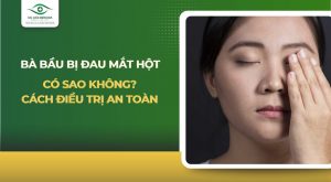 Bà bầu bị đau mắt hột