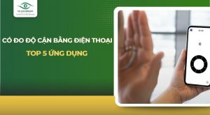 Cách đo độ cận bằng điện thoại