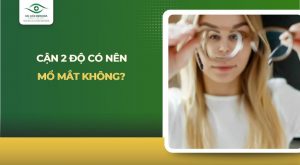Cận 2 độ có nên mổ mắt không