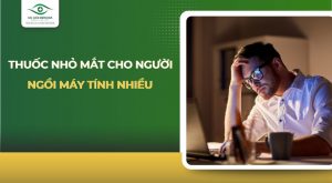 thuốc nhỏ mắt cho người ngồi máy tính nhiều