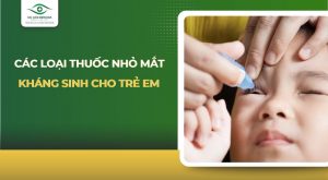 Thuốc nhỏ mắt kháng sinh cho trẻ