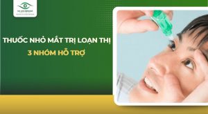 Thuốc nhỏ mắt trị loạn thị