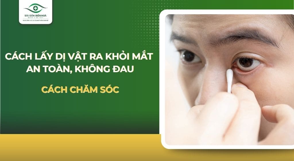Cách lấy dị vật ra khỏi mắt