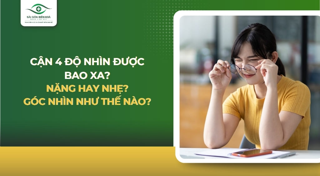 Cận 4 độ nhìn được bao xa