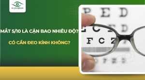 Mắt 5/10 là cận bao nhiêu độ